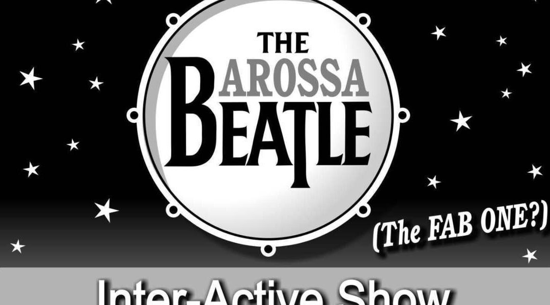 THE BAROSSA BEATLE (The Fab One?) –  FRINGE Event